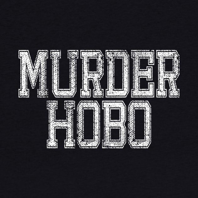 DND Murder Hobo by Bingeprints